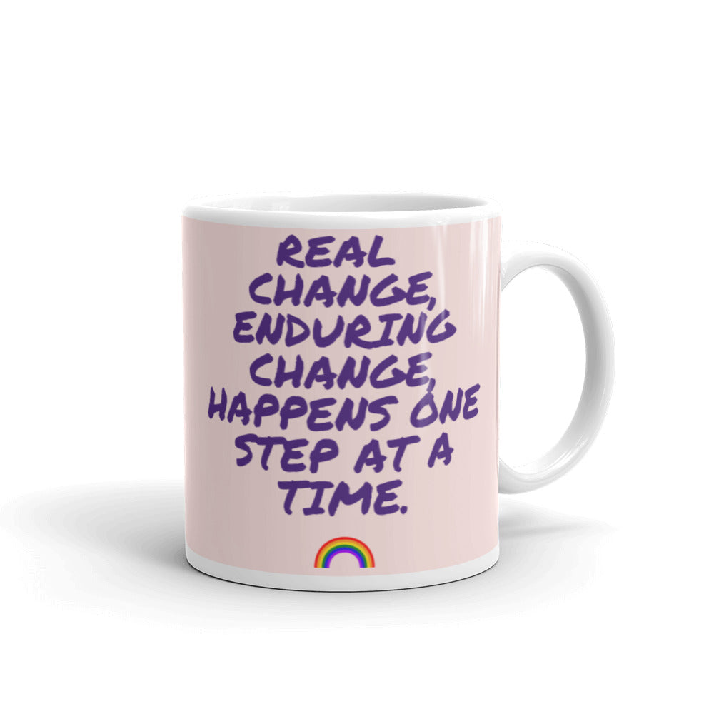  Real Change, Enduring Change Mug by Queer In The World Originals sold by Queer In The World: The Shop - LGBT Merch Fashion