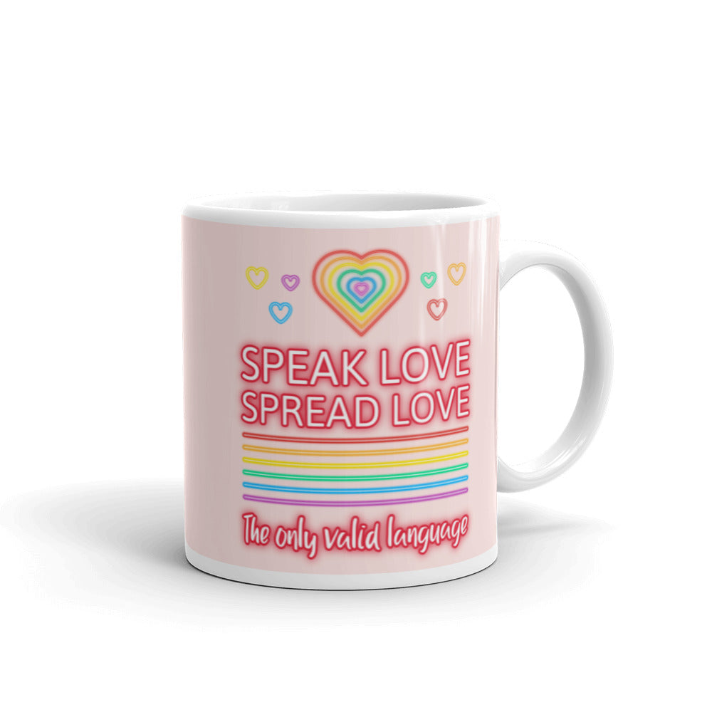  Speak Love Spread Love Mug by Queer In The World Originals sold by Queer In The World: The Shop - LGBT Merch Fashion