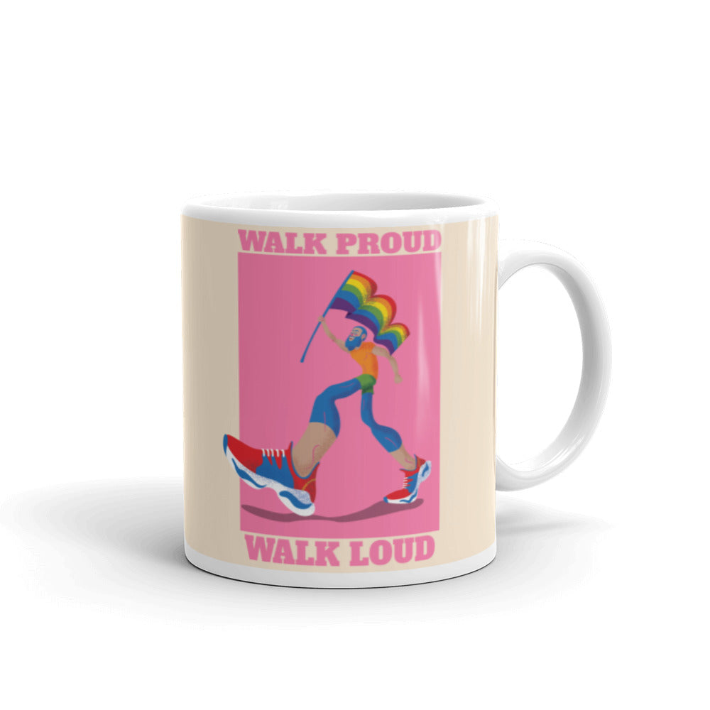  Walk Proud Walk Loud Mug by Queer In The World Originals sold by Queer In The World: The Shop - LGBT Merch Fashion