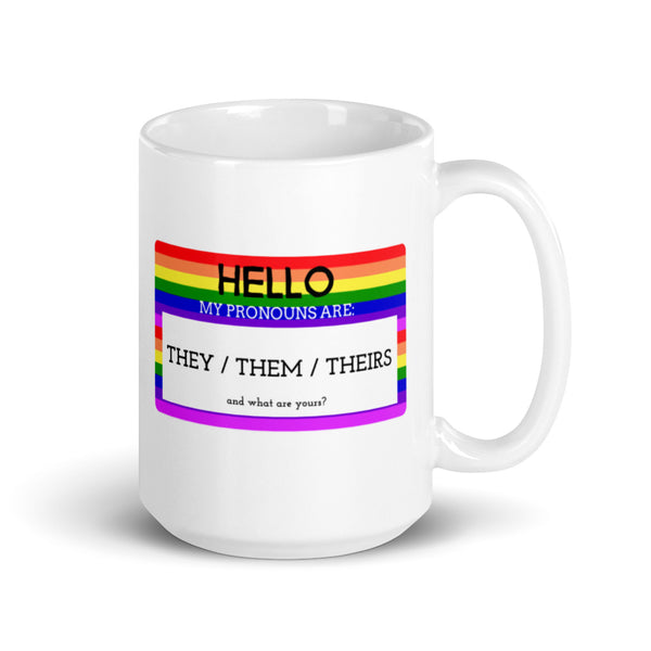  Hello My Pronouns Are They / Them / Theirs Mug by Queer In The World Originals sold by Queer In The World: The Shop - LGBT Merch Fashion