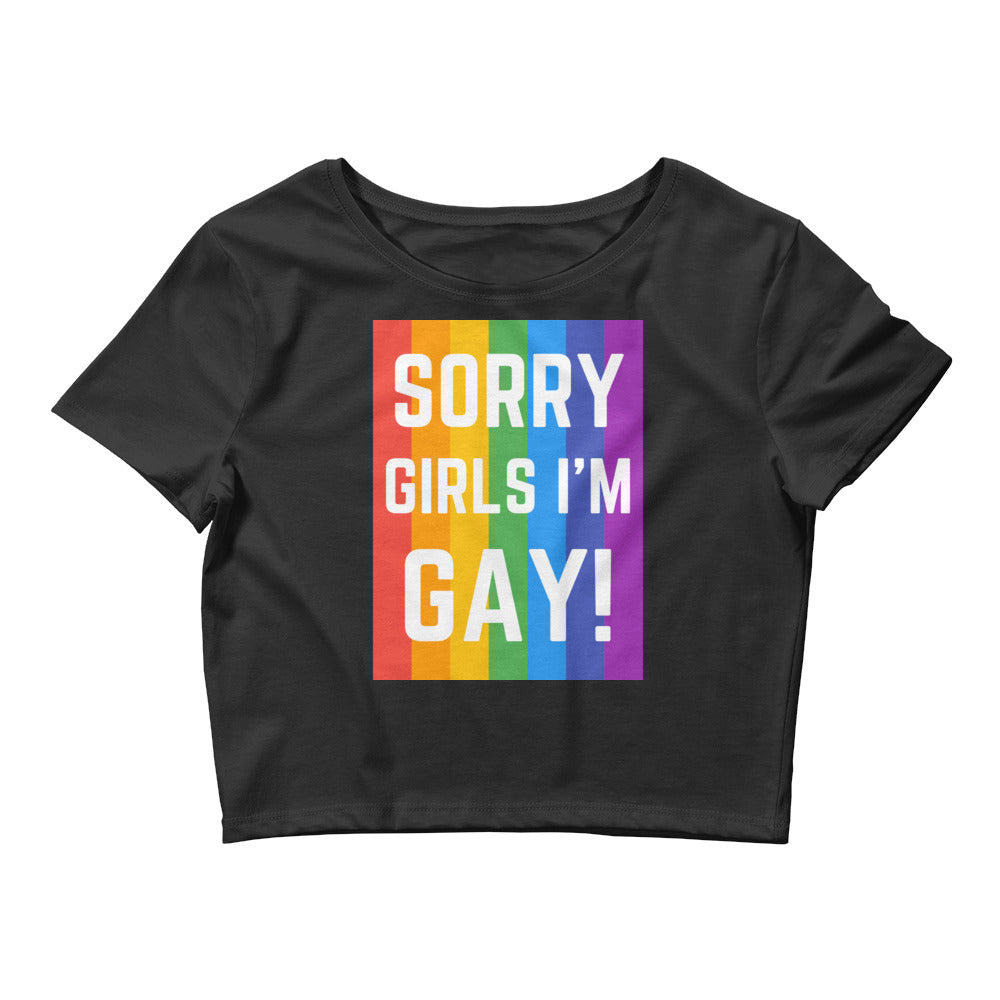 Black Sorry Girls I'm Gay! Crop Top by Queer In The World Originals sold by Queer In The World: The Shop - LGBT Merch Fashion