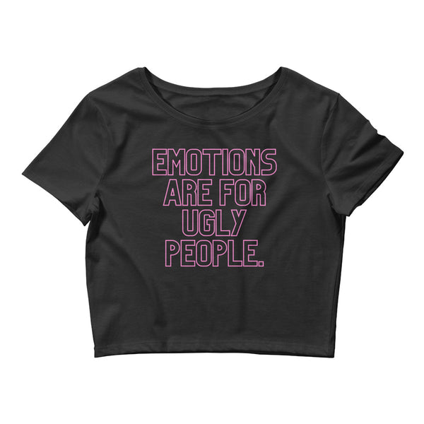 Black Emotions Are For Ugly People Crop Top by Queer In The World Originals sold by Queer In The World: The Shop - LGBT Merch Fashion