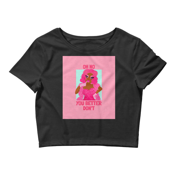 Black Oh No You Betta Don't  Crop Top by Queer In The World Originals sold by Queer In The World: The Shop - LGBT Merch Fashion