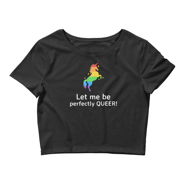 Black Let Me Be Perfectly Queer Crop Top by Queer In The World Originals sold by Queer In The World: The Shop - LGBT Merch Fashion