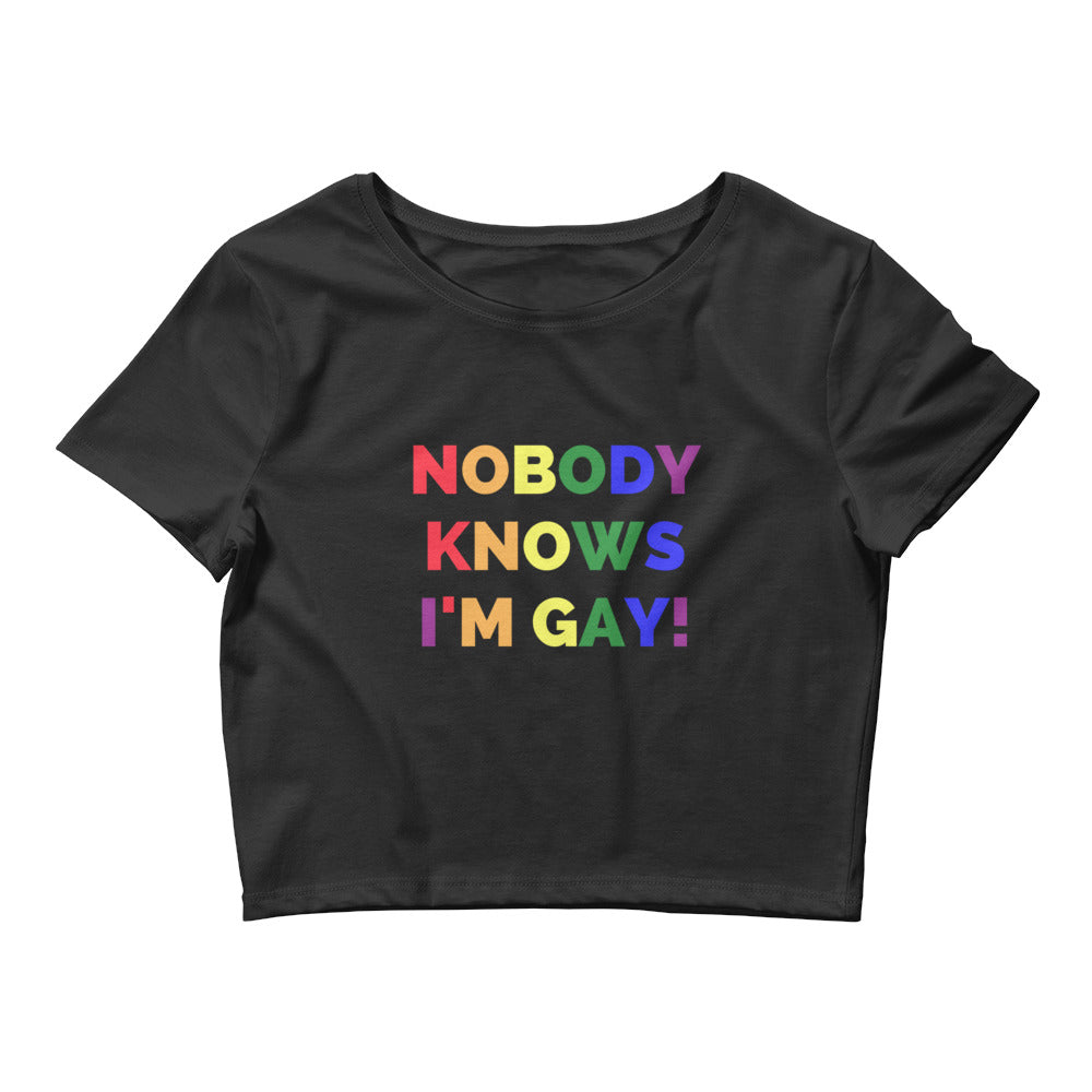 Black Nobody Knows I'm Gay! Crop Top by Queer In The World Originals sold by Queer In The World: The Shop - LGBT Merch Fashion