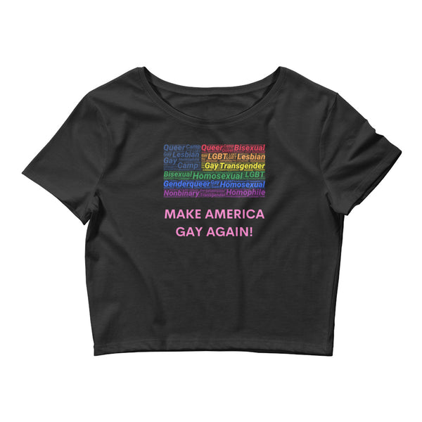 Black Make America Gay Again! Crop Top by Queer In The World Originals sold by Queer In The World: The Shop - LGBT Merch Fashion