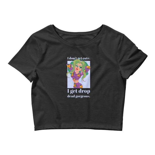 Black I Get Drop Dead Gorgeous Crop Top by Queer In The World Originals sold by Queer In The World: The Shop - LGBT Merch Fashion