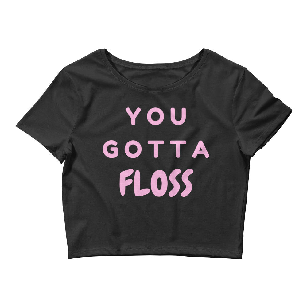 Black You Gotta Floss Crop Top by Queer In The World Originals sold by Queer In The World: The Shop - LGBT Merch Fashion