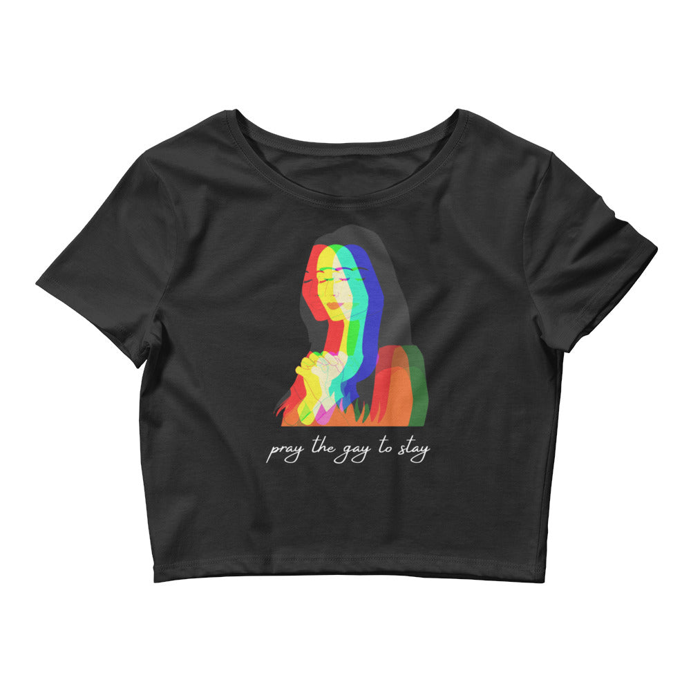 Black Pray The Gay To Stay Crop Top by Queer In The World Originals sold by Queer In The World: The Shop - LGBT Merch Fashion