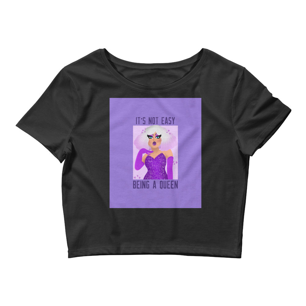 Black It's Not Easy Being A Queen Crop Top by Queer In The World Originals sold by Queer In The World: The Shop - LGBT Merch Fashion