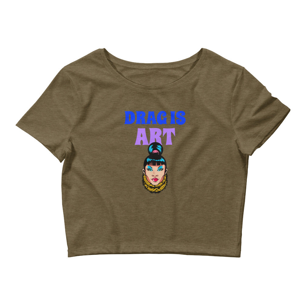 Heather Olive Drag Is Art Crop Top by Queer In The World Originals sold by Queer In The World: The Shop - LGBT Merch Fashion