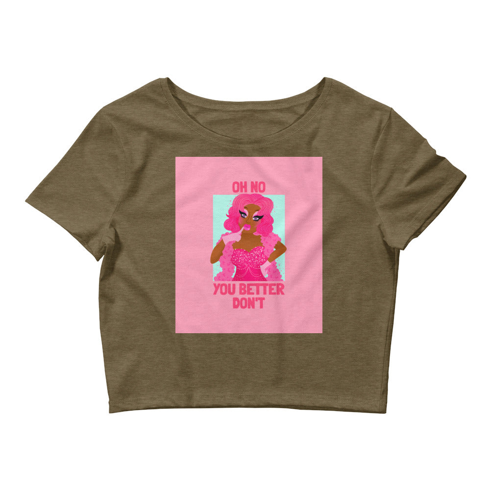 Heather Olive Oh No You Betta Don't  Crop Top by Queer In The World Originals sold by Queer In The World: The Shop - LGBT Merch Fashion