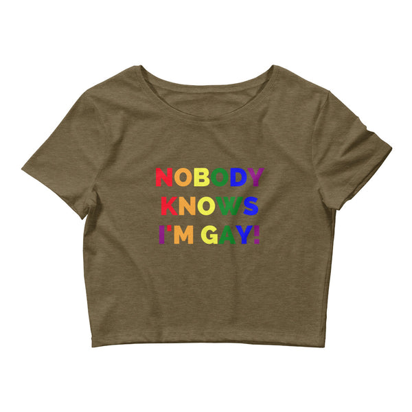 Heather Olive Nobody Knows I'm Gay! Crop Top by Queer In The World Originals sold by Queer In The World: The Shop - LGBT Merch Fashion