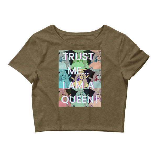 Heather Olive Trust Me...I Am A Queen! Crop Top by Queer In The World Originals sold by Queer In The World: The Shop - LGBT Merch Fashion