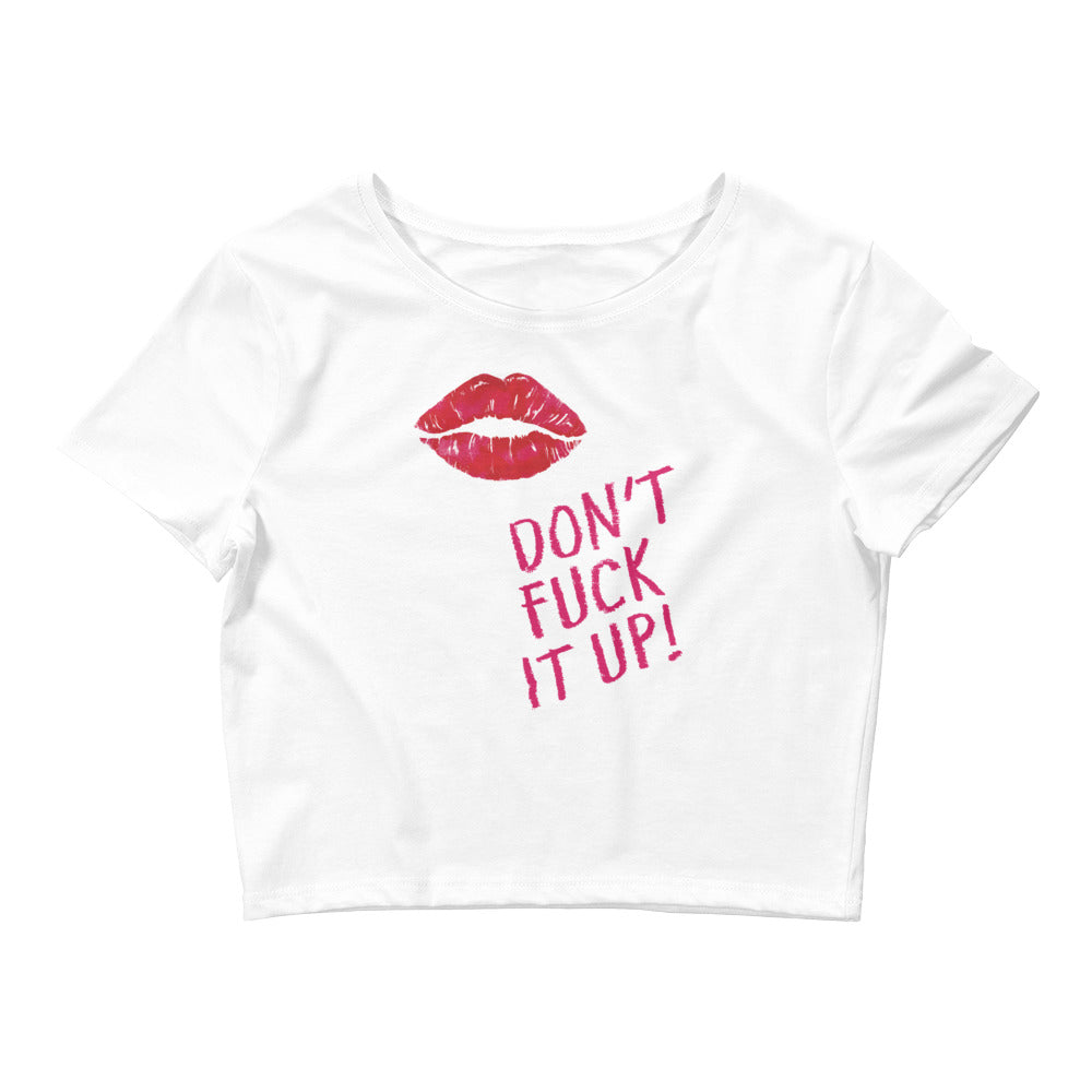 White Don't Fuck It Up! Crop Top by Queer In The World Originals sold by Queer In The World: The Shop - LGBT Merch Fashion