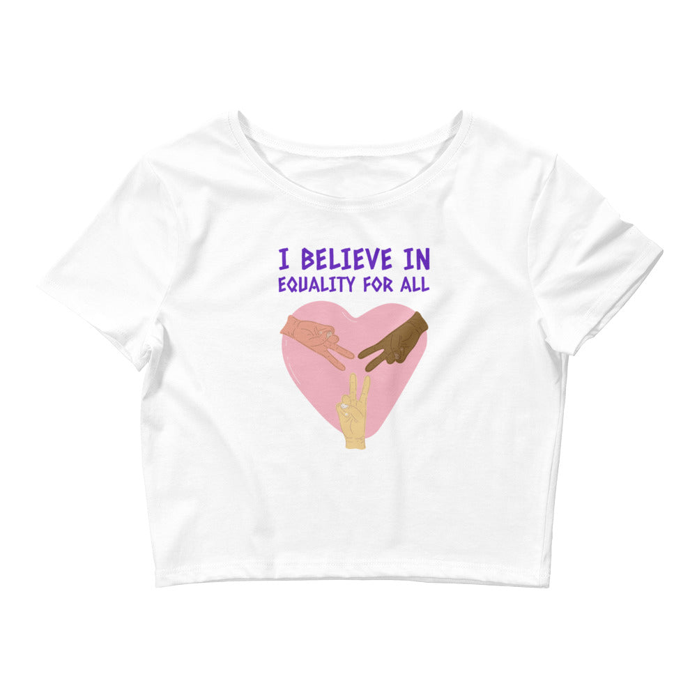 White I Believe In Equality For All Crop Top by Queer In The World Originals sold by Queer In The World: The Shop - LGBT Merch Fashion