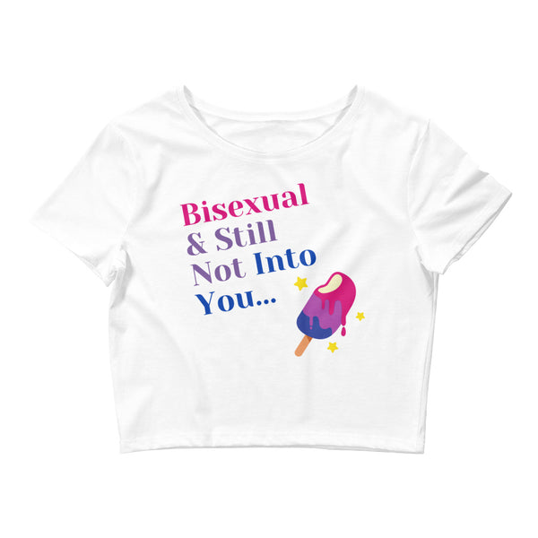 White Bisexual & Still Not Into You Crop Top by Queer In The World Originals sold by Queer In The World: The Shop - LGBT Merch Fashion