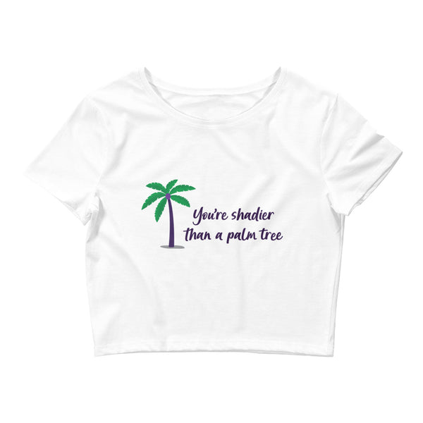 White Shadier Than A Palm Tree Crop Top by Queer In The World Originals sold by Queer In The World: The Shop - LGBT Merch Fashion