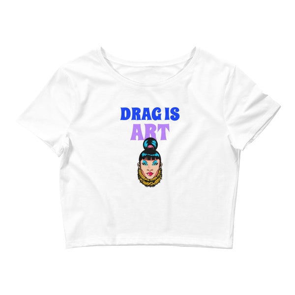 White Drag Is Art Crop Top by Queer In The World Originals sold by Queer In The World: The Shop - LGBT Merch Fashion