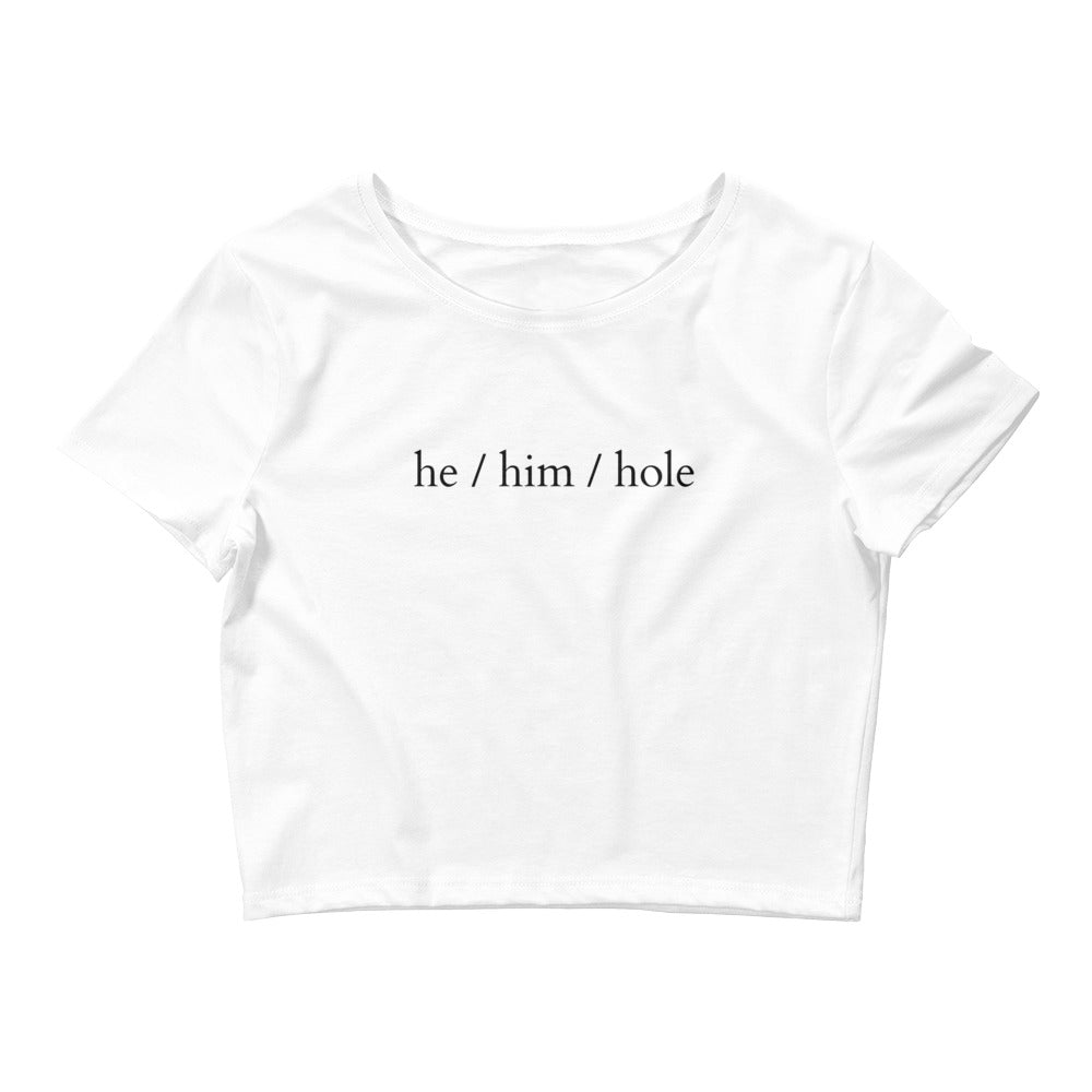 White He / Him / Hole Crop Top by Queer In The World Originals sold by Queer In The World: The Shop - LGBT Merch Fashion