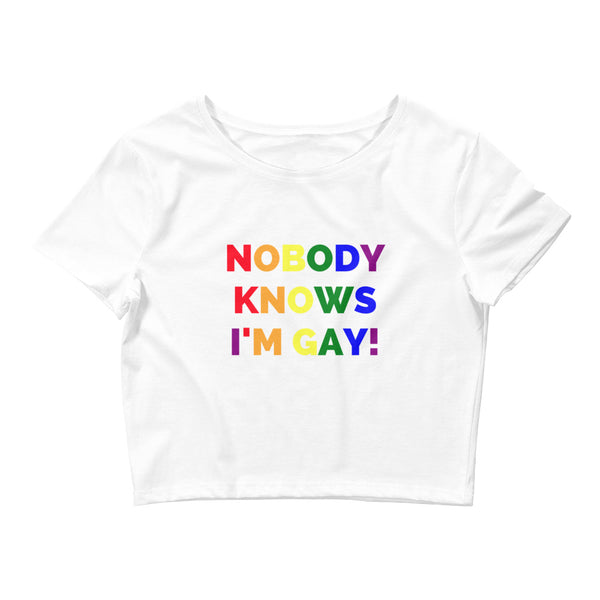 White Nobody Knows I'm Gay! Crop Top by Queer In The World Originals sold by Queer In The World: The Shop - LGBT Merch Fashion