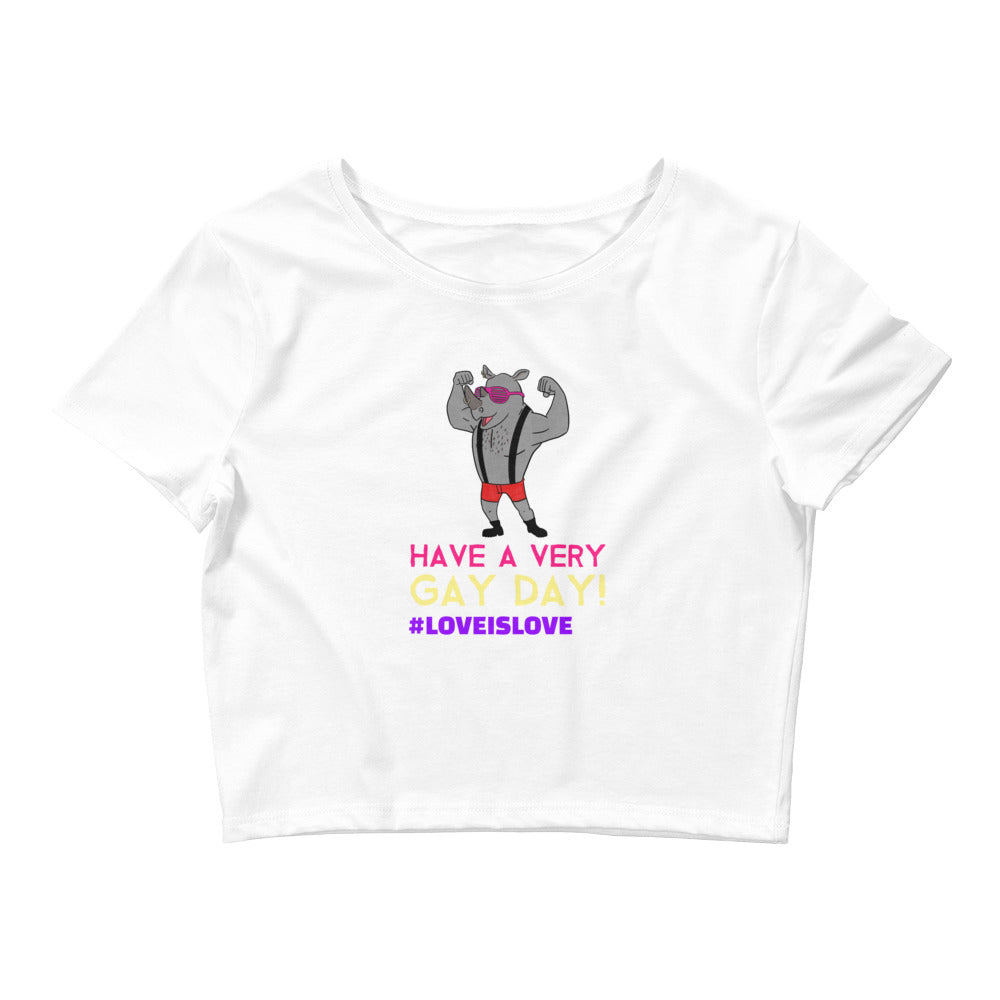 White Have A Very Gay Day! Crop Top by Queer In The World Originals sold by Queer In The World: The Shop - LGBT Merch Fashion