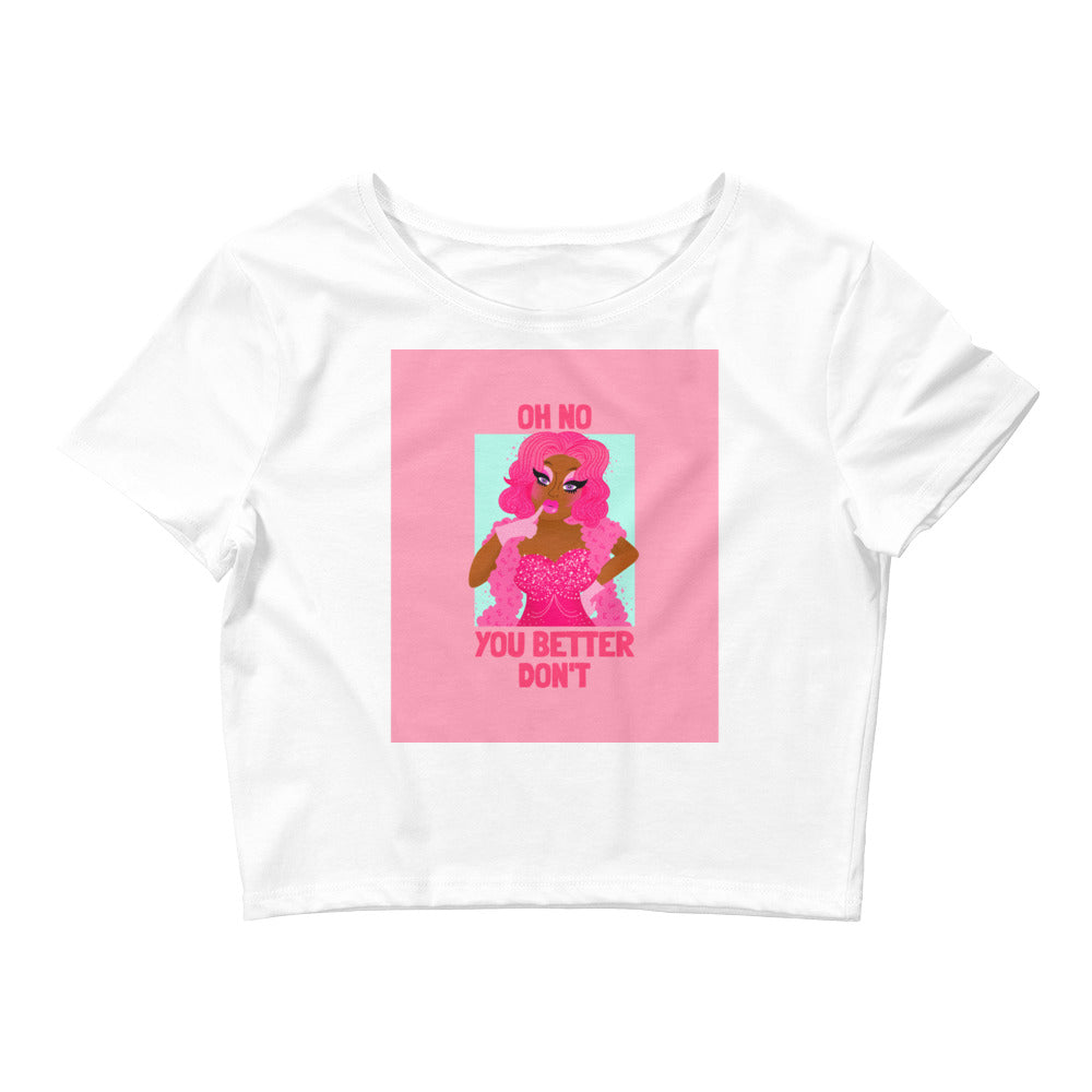 White Oh No You Better Don't Crop Top by Queer In The World Originals sold by Queer In The World: The Shop - LGBT Merch Fashion