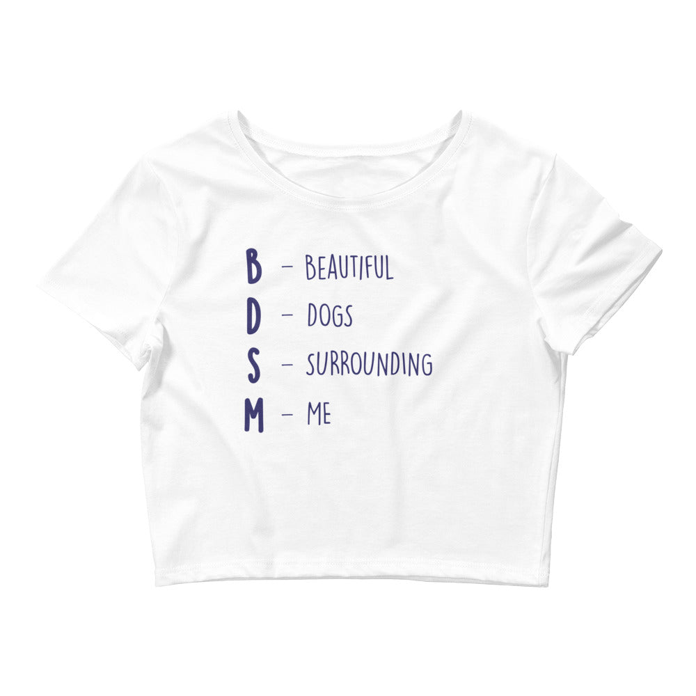 White BDSM (Beautiful Dogs Surrounding Me) Crop Top by Queer In The World Originals sold by Queer In The World: The Shop - LGBT Merch Fashion
