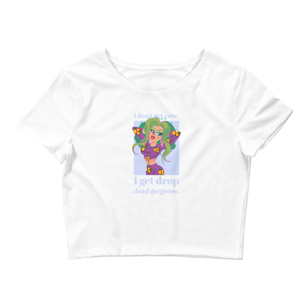 White I Get Drop Dead Gorgeous Crop Top by Queer In The World Originals sold by Queer In The World: The Shop - LGBT Merch Fashion