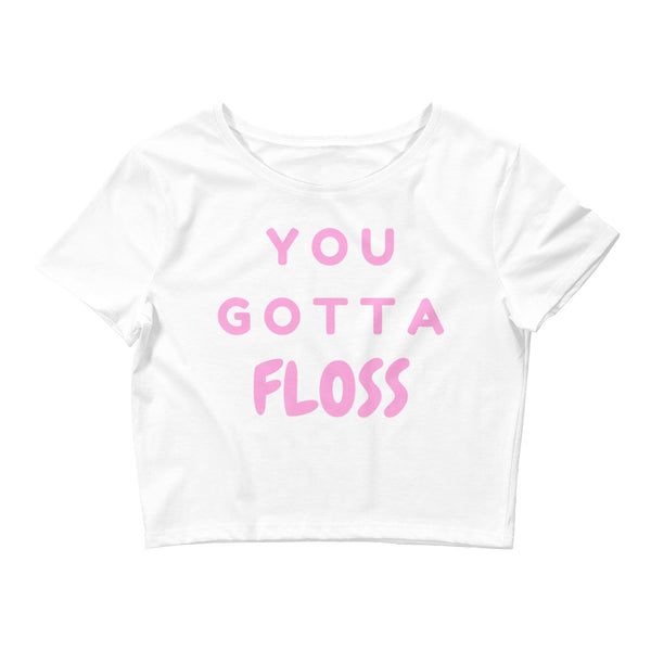 White You Gotta Floss Crop Top by Queer In The World Originals sold by Queer In The World: The Shop - LGBT Merch Fashion