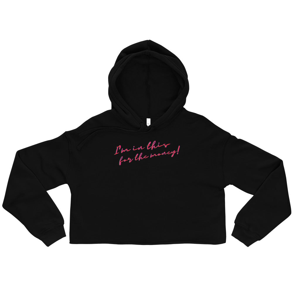 Black I'm In This For The Money Crop Hoodie by Printful sold by Queer In The World: The Shop - LGBT Merch Fashion