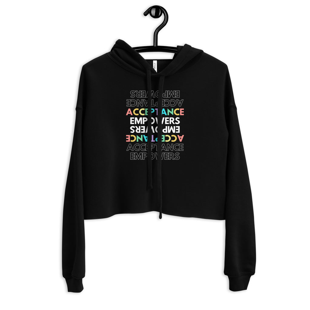  Acceptance Empowers Crop Hoodie by Queer In The World Originals sold by Queer In The World: The Shop - LGBT Merch Fashion