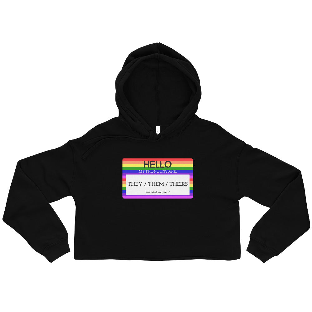 Black Hello My Pronouns Are They / Them / Theirs Crop Hoodie by Queer In The World Originals sold by Queer In The World: The Shop - LGBT Merch Fashion