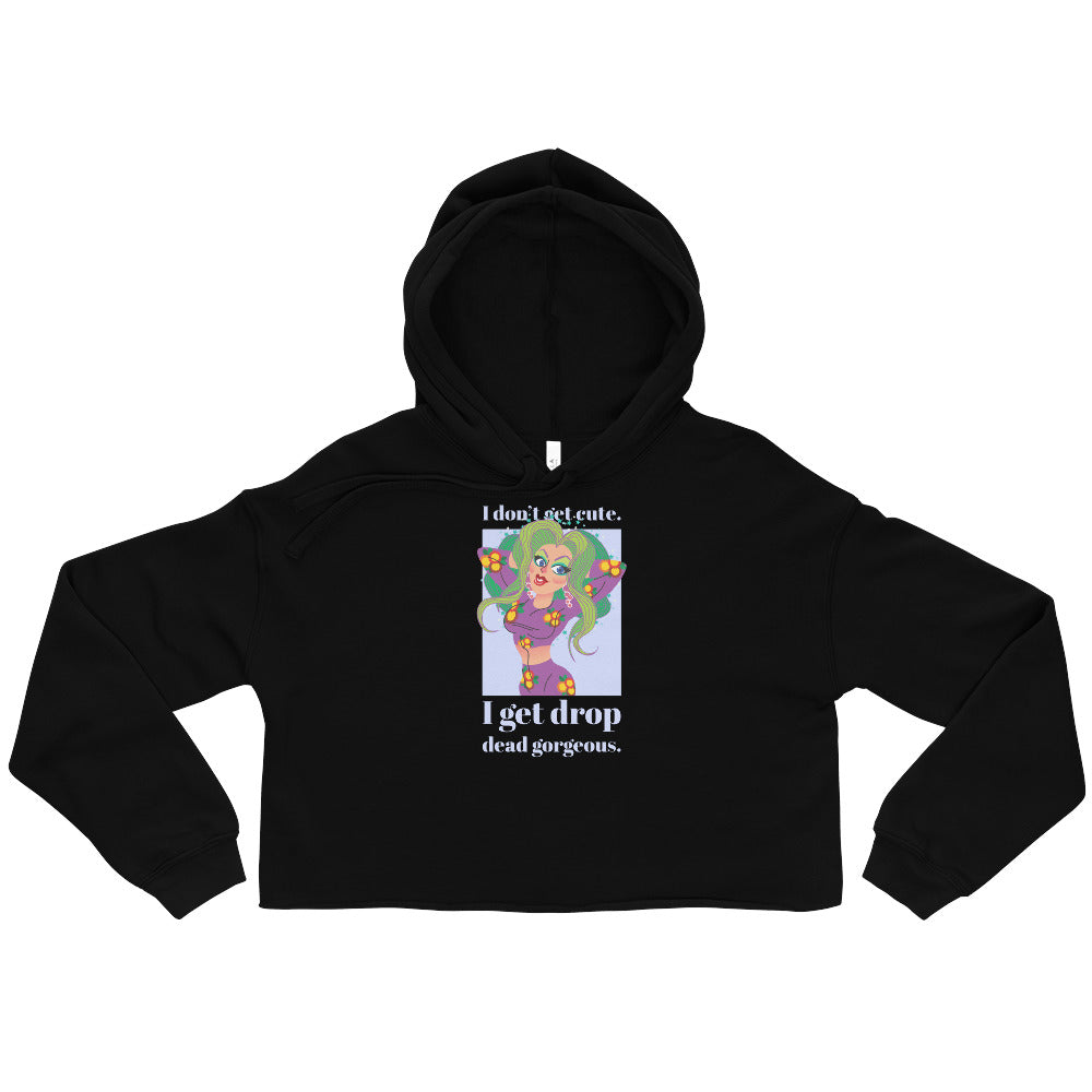 Black I Get Drop Dead Gorgeous Crop Hoodie by Queer In The World Originals sold by Queer In The World: The Shop - LGBT Merch Fashion