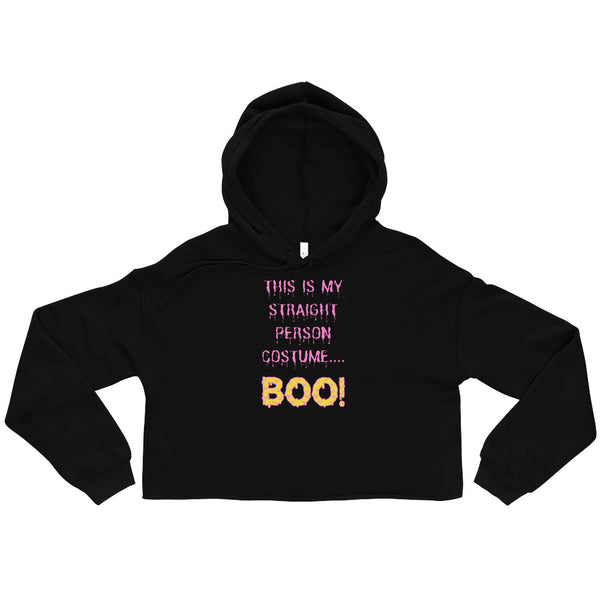 Black This Is My Straight Person ...Boo! Crop Hoodie by Queer In The World Originals sold by Queer In The World: The Shop - LGBT Merch Fashion