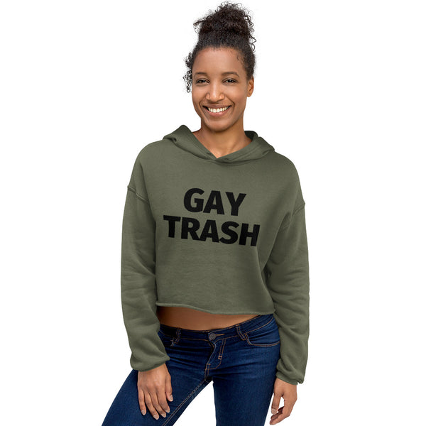 Military Green Gay Trash (Black Text) Crop Hoodie by Queer In The World Originals sold by Queer In The World: The Shop - LGBT Merch Fashion