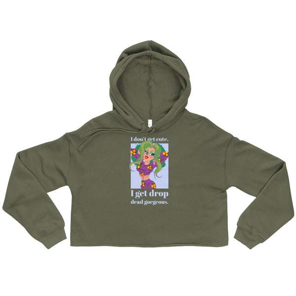Military Green I Get Drop Dead Gorgeous Crop Hoodie by Queer In The World Originals sold by Queer In The World: The Shop - LGBT Merch Fashion