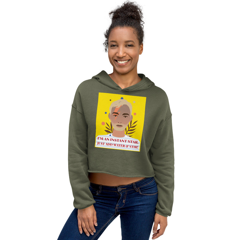 Military Green I'm An Instant Star Crop Hoodie by Queer In The World Originals sold by Queer In The World: The Shop - LGBT Merch Fashion