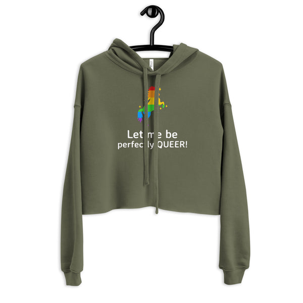 Military Green Let Me Be Perfectly Queer Crop Hoodie by Queer In The World Originals sold by Queer In The World: The Shop - LGBT Merch Fashion