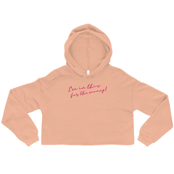 Peach I'm In This For The Money Crop Hoodie by Queer In The World Originals sold by Queer In The World: The Shop - LGBT Merch Fashion