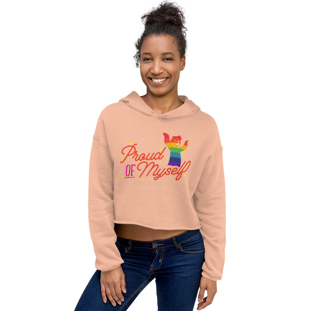  Proud of Myself Crop Hoodie by Queer In The World Originals sold by Queer In The World: The Shop - LGBT Merch Fashion