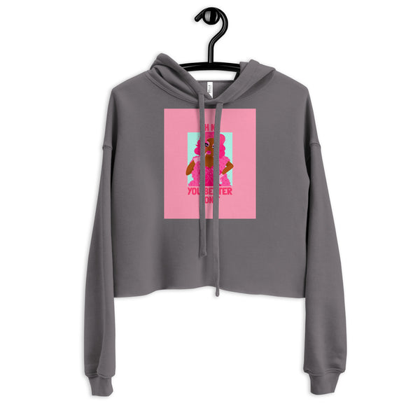 Storm Oh No You Better Don't Crop Hoodie by Queer In The World Originals sold by Queer In The World: The Shop - LGBT Merch Fashion