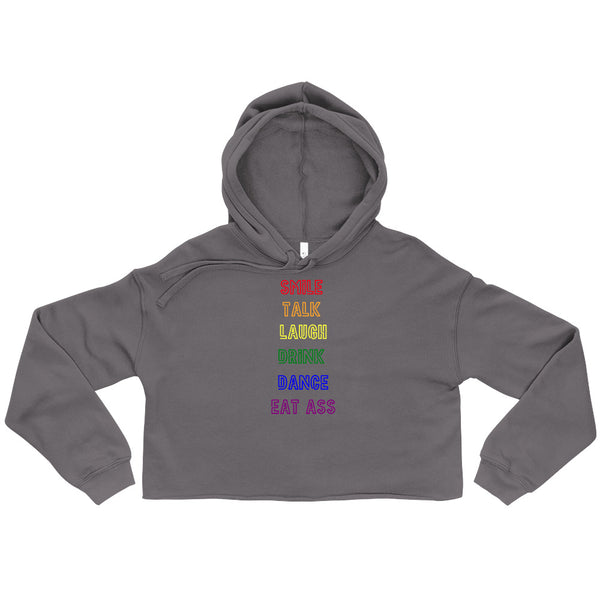Storm Smile, Talk, Laugh, Drink, Dance, Eat Ass Crop Hoodie by Queer In The World Originals sold by Queer In The World: The Shop - LGBT Merch Fashion