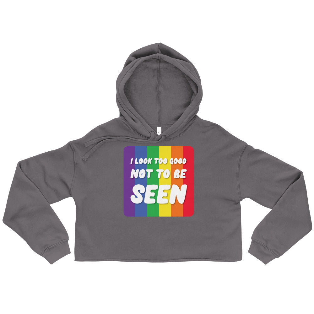 Storm I Look Too Good Not To Be Seen Crop Hoodie by Queer In The World Originals sold by Queer In The World: The Shop - LGBT Merch Fashion