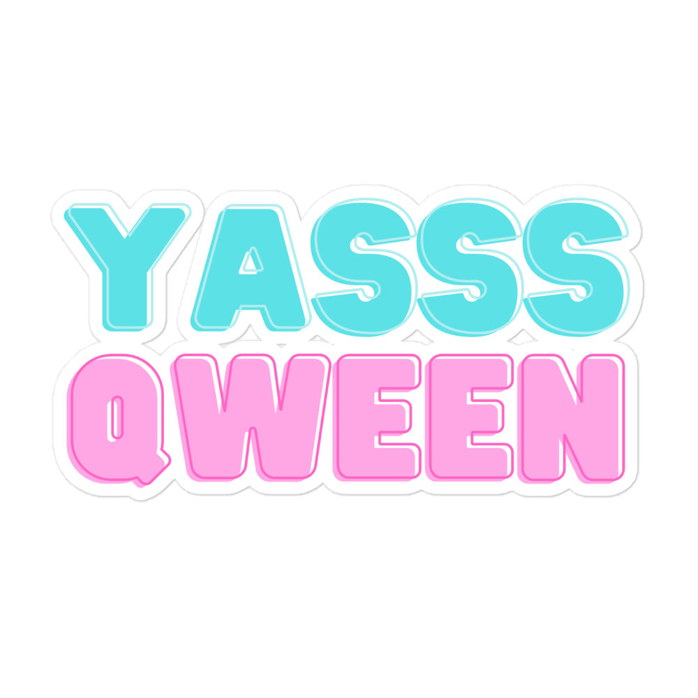 Bubble-free sticker reading “YASS QWEEN” in turquoise and pink block letters