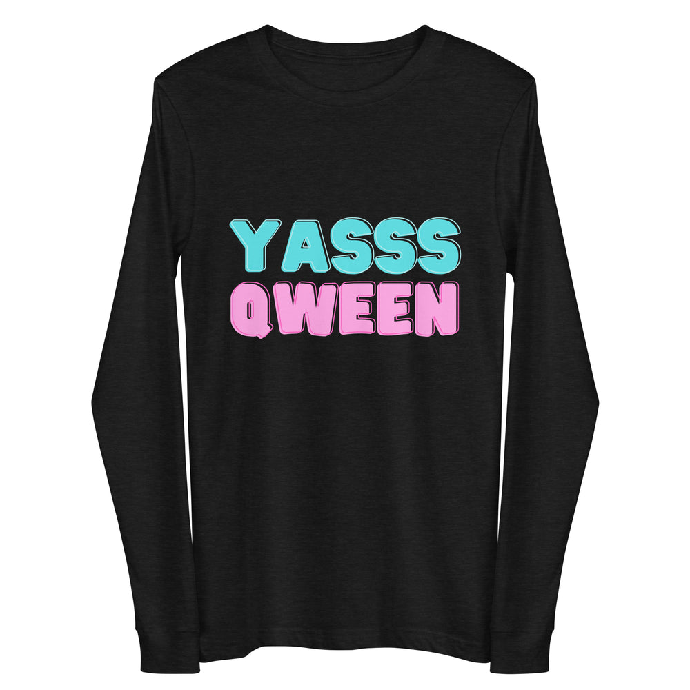 Front view of a black long-sleeve shirt reading “YASSS QWEEN” in blue and pink lettering