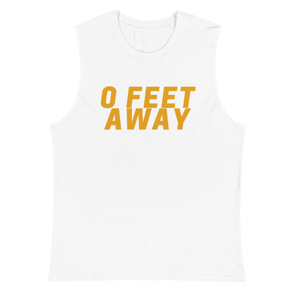 Front view of a white sleeveless tank top with bold gold “0 FEET AWAY” lettering